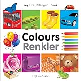 My First Bilingual Book–Colours (English–Turkish)