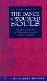 Codependence / The Dance of Wounded Souls by Robert Burney