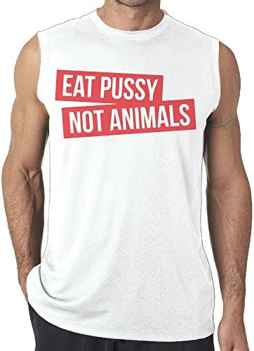 Eat Pussy Not Animals Men's Muscle T-Shirt Gym Sport Sleeveless Tee