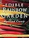 The Edible Rainbow Garden (Edible Garden) by Rosalind Creasy