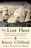The Lost Fleet: The Discovery of a Sunken Armada from the Golden Age of Piracy