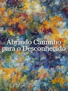 Livro Abrindo Caminho para o Desconhecido