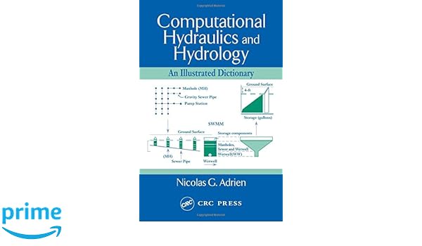 Computational Hydraulics And Hydrology An Illustrated - 