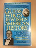 Guess Who's Jewish in American History by 