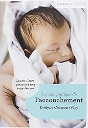 Le  guide pratique de l'accouchement