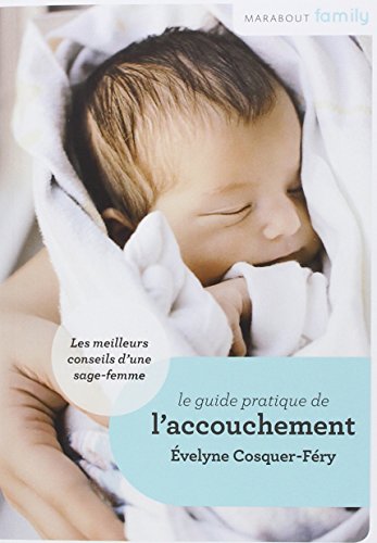 Le  guide pratique de l'accouchement