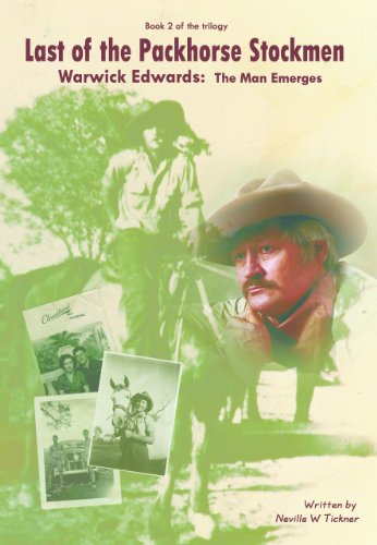 Last of the Packhorse Stockmen  Vol 2 - 1 (The Man Emerges : finding the man)