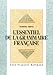 L'Essentiel de la Grammaire Francaise (French Edition)
