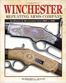 Amazon Com Winchester Repeating Arms Company Its History
