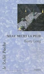 Seule meurt la peur