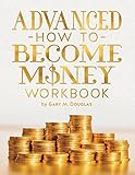 Advanced How to Become Money Workbook