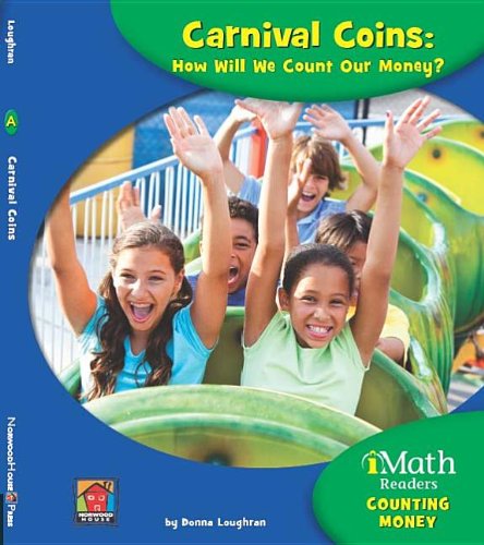 Carnival Coins: How Will We Count Our Money? (iMath Readers: Level A)