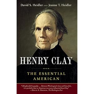 Henry Clay: The Essential American
