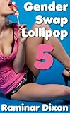 Gender Swap Lollipop 5 - Our Transformation (Gender Transformation, Sex Change Stories)