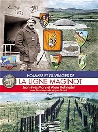 Hommes et ouvrages de la ligne Maginot
