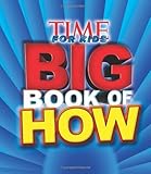 Big Book of HOW (A TIME for Kids Book) (Time for Kids Magazine)