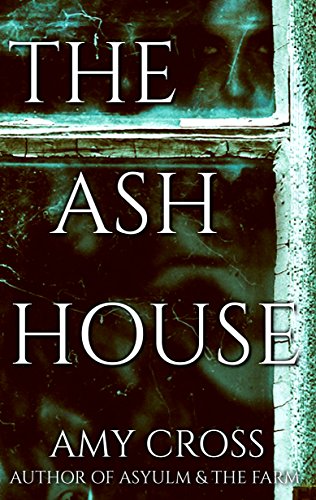 The Ash House by [Cross, Amy]
