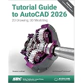 Tutorial Guide to AutoCAD 2026: 2D Drawing, 3D Modeling