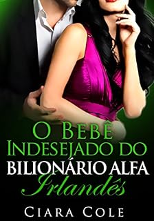 Livro O Bebê Indesejado do Bilionário Alfa Irlandês (Portuguese Edition)