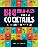 Big Bad-Ass Book of Cocktails: 1,500 Recipes to Mix It Up! by Running Press