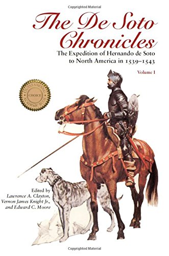 The De Soto Chronicles: The Expedition of Hernando de Soto to North America in 1539-1543 (Two Volume Set)