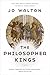 The Philosopher Kings: A Novel (Thessaly, 2)