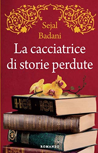 La cacciatrice di storie perdute - Sejal Badani