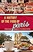 A History of the Food of Paris: From Roast Mammoth to Steak Frites (Big City Food Biographies) by Jim Chevallier