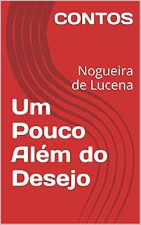 Livro Um Pouco Além do Desejo: Nogueira de Lucena