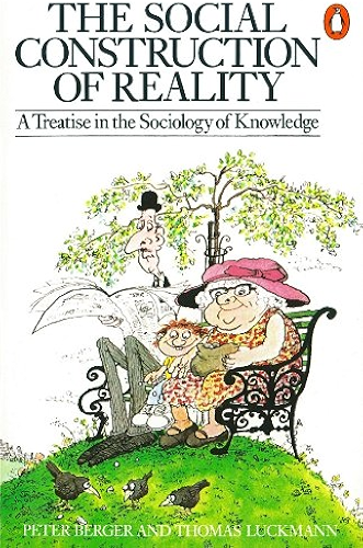 Download The Social Construction of Reality: A Treatise in the Sociology of Knowledge (Penguin Social Sciences) (English Edition) PDF