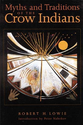 Myths and Traditions of the Crow Indians (Sources of American Indian Oral Literature) by 