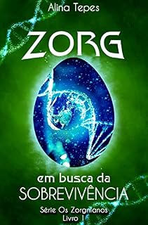 Livro Zorg em Busca da Sobrevivência (Os Zorgnianos Livro 1)