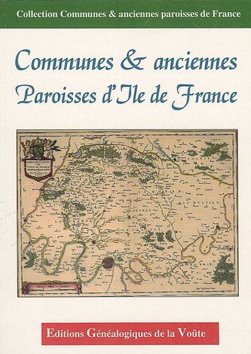 Communes & anciennes paroisses de l'Île-de-France