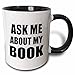3dRose Ask me about my Book - Advertise your writing - writer author self-promotion - promote advertising 11oz Two-Tone Black Mug