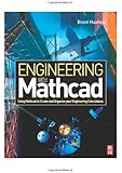 Engineering with Mathcad: Using Mathcad to Create and Organize your Engineering Calculations