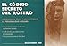 El Codigo Secreto del Rostro (Spanish Edition) - Dalessandra Hom, Omar Hasbun, Jacob Hasbun