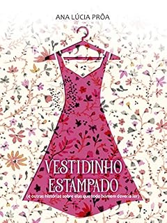 Livro Vestidinho Estampado: E outras histórias sobre elas que todo homem deveria ler