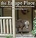 the Escape Place: A Woman's Guide to Running Away from Home Without Leaving by 