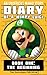 Diary of a Wimpy Luigi: The Beginning (Unofficial Luigi Diaries) (Volume 1)