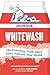 Whitewash: The Disturbing Truth About Cow's Milk and Your Health