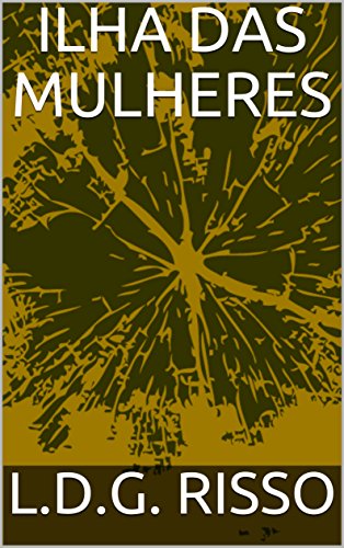 ILHA DAS MULHERES (Portuguese Edition)