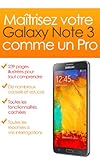 Maîtrisez votre Galaxy Note 3 comme un Pro (Maîtrisez votre Galaxy comme un Pro t. 6) (French Edit by Sylvain CORJON, Nicolas FRAMERY