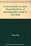 Front cover for the book Arizona birds in color : reproductions of photographs made in the field by Eliot Porter