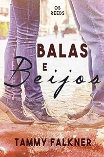 Livro Balas e Beijos (Os irmãos Reed Livro 4)