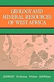 Geology and Mineral Resources of West Africa by Wright