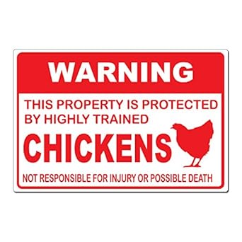 Warning: Protected by Highly Trained Chickens sign, made in USA, 10 3/4