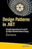 Design Patterns in .NET: Reusable Approaches in C# and F# for Object-Oriented Software Design