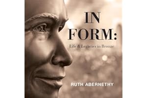 In Form: Life and Legacies in Bronze