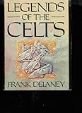 Legends of the Celts, Delaney, Frank, 0806983515