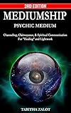 Mediumship: Psychic Medium: Channelling, Clairvoyance, & Spiritual Communication - For 